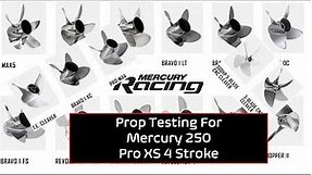 New Mercury 250 V8 Pro XS 4 Stroke Prop Tests