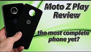 Moto Z Play Review | the most complete phone experience?
