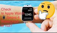 Is Apple Watch Series 4 is Waterproof or Not? Lets Watch this Video!