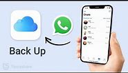 How to Backup WhatsApp Messages on iPhone (3 Ways)