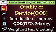 L64: Quality of Service(QOS) Introduction | Improve QOS(FIFO, Priority, Weighted Fair Queuing)