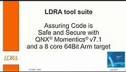 Ensuring code is safe and secure with QNX Momentics, the LDRA tool suite, and a 64-bit ARM target