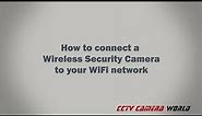 How to connect a Wireless Security Camera to a WiFi network