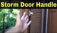 How To Replace A Storm Door Handle-Easy Tutorial