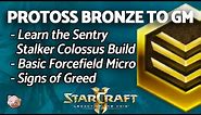 StarCraft 2: Learn a Gold Protoss Build - SENTRY STALKER COLOSSUS | PART 3 Bronze to GM Series B2GM