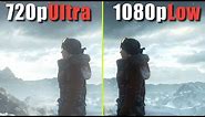 720p Ultra vs 1080p Low | Which is the best quality/performance ?