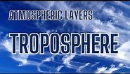 Layers Of The Atmosphere: What Is The Troposphere?