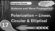 Polarization - linear, Circular & Elliptical Polarization, Antenna Parameters by Engineering Funda