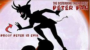 PETER PAN is actually a DEMON - The REAL story behind Peter Pan