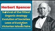 Herbert Spencer | Organic Analogy | Survival of the Fittest | Evolution of Societies