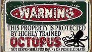 Octopus Metal Sign, Funny Wall Sign, - Warning This Property Protected by Octopus Aluminum Sign Vintage Wall Decor 16x24 Inch