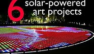 6 Brilliant Solar-Powered Art Projects to Brighten Your Day