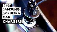 5 Best Samsung S23 Ultra Car Chargers!🔥🔥🔥