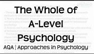 The Whole of AQA A-Level Psychology | Approaches in Psychology | Revision for Exams