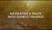 Suunto Traverse: Navigating a route
