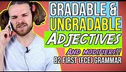 Gradable and Ungradable Adjectives - English Grammar for B2 First (FCE)
