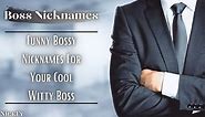 Boss Nicknames | 77  Funny & Bossy Nicknames For Bosses | NickFy