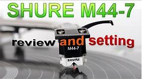 Shure M44-7 Cartidge - Review and Setting