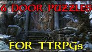 6 Door Puzzles for D&D Pathfinder and other TTRPGs