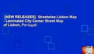 [NEW RELEASES]  Streetwise Lisbon Map - Laminated City Center Street Map of Lisbon, Portugal: