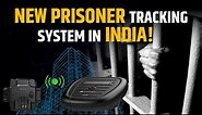 India Tests GPS Trackers On Prisoners On Bail For The First Time Ever, How Does The Tracker Work?