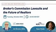 Broker’s Commission Lawsuits and the Future of Realtors