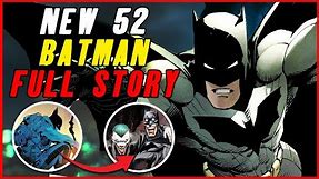 The Full Story of NEW 52 BATMAN | Batman Explained