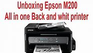Unboxing Epson M200 All in one Back and whit printer