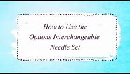 How to Use the Knit Picks Interchangeable Needle Set