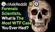 The Most WTF Forensic Case (Scientist Stories r/AskReddit)