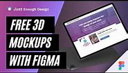 Free 3D Mockups With Figma To Showcase Your Work