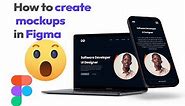 How to create mockups in Figma 2022