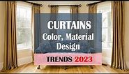 NEWEST Popular Curtain Trends for 2023 | Latest Curtain Design 2023 | Choose curtains in 2023