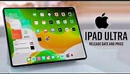iPad ULTRA 2024 Release Date and Price – OLED 16 inch with 120HZ?