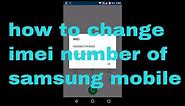 how to change imei number of Samsung mobile | imei number change | samsung imei number change