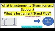 What is Instruments Stanchion and Support? Instrument Stand Pipe, Instrument Support, Mounting