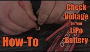 Check Voltage On Your LiPo Battery - How-to