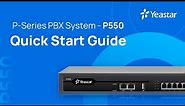IP PBX Quick Start Guide | Yeastar P-Series PBX System - P550