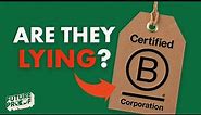 The TRUTH about B Corporations