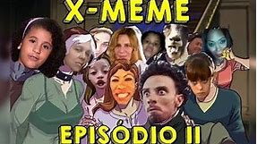 X-MEME: Episódio 2