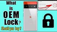 What is OEM Unlocking ? Should you buy OEM Locked Devices?