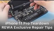 iPhone 11 Pro Teardown- REWA Exclusive Repair Tips