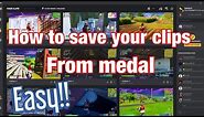 HOW TO DOWNLOAD YOUR CLIPS FROM MEDAL!!! (2020) (EASY)