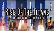 The Titan Rocket - From War Machine to Space Giant to Obsolescence