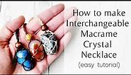 DIY Macrame Crystal Necklace - How to make an Interchangeable and Adjustable Crystal Pouch