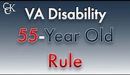 VA Disability 55 Year Old Rule