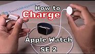 How To Charge Apple Watch SE 2!