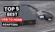 Top 5 Best USB to HDMI Adapters