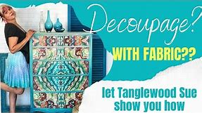 How to Decoupage your Furniture with Fabric with Tanglewood Sue