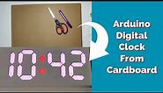 DIY Arduino LED clock | Arduino Projects | 7 Segment Display | LED digital Clock from Cardboard
